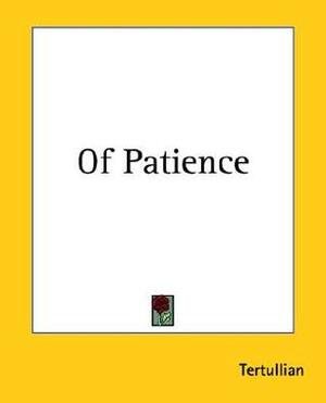 Of Patience by Tertullian