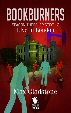 Live in London by Max Gladstone