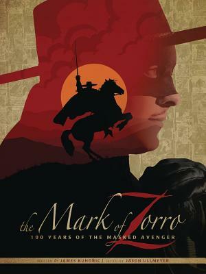 The Mark of Zorro 100 Years of the Masked Avenger Hc Art Book by James Kuhoric