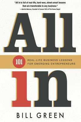 All in: 101 Real Life Business Lessons For Emerging Entrepreneurs by Bill Green