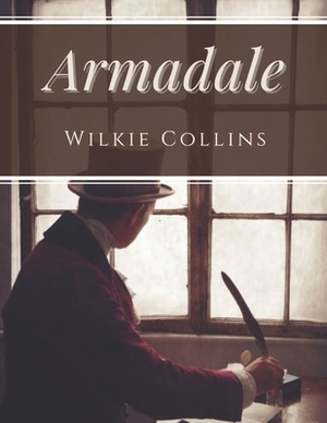 Armadale: Annotated by Wilkie Collins