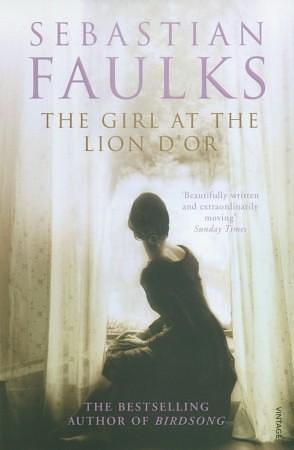 Girl At The Lion d'Or by Sebastian Faulks, Sebastian Faulks
