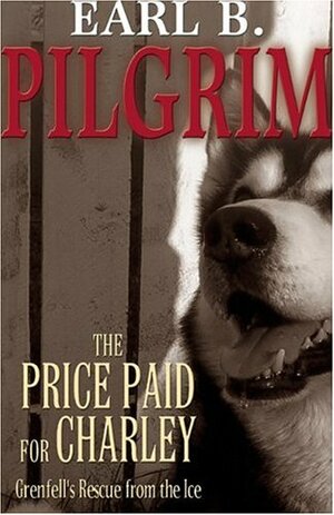 The Price Paid for Charley by Earl B. Pilgrim