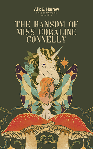 The Ransom of Miss Coraline Connelly by Alix E. Harrow