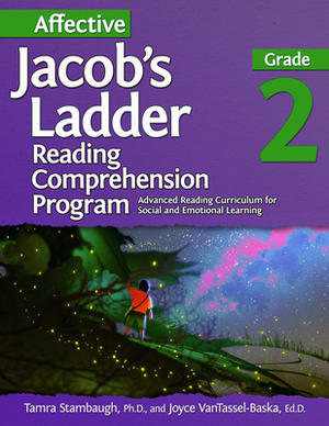 Affective Jacob's Ladder Reading Comprehension Program: Grade 2: Advanced Reading Curriculum for Social and Emotional Learning by Joyce Vantassel-Baska, Tamra Stambaugh