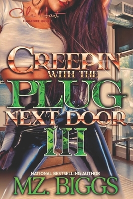 Creepin' With The Plug Next Door 3 by Mz Biggs