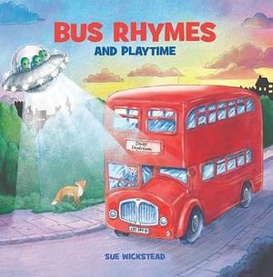 Bus Rhymes and Playtime by Sue Wickstead, Sue Wickstead