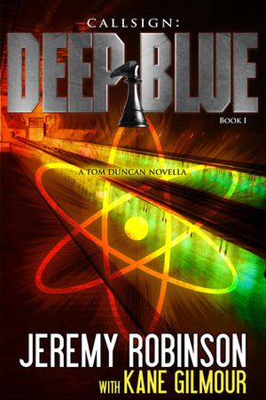 Callsign: Deep Blue (Tom Duncan) by Kane Gilmour, Jeremy Robinson