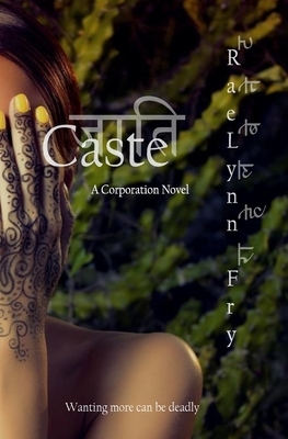 Caste by Raelynn Fry