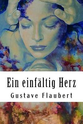 Ein einfältig Herz by Gustave Flaubert