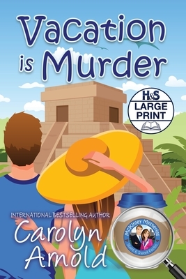 Vacation is Murder by Carolyn Arnold