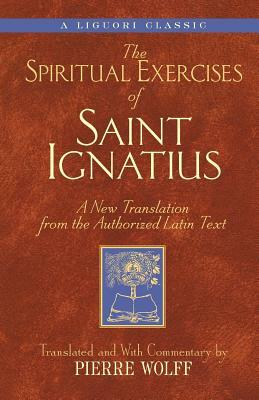 Spiritual Exercises of Saint Ignatiu: A New Translation from the Authorized Latin Text by Ignatius