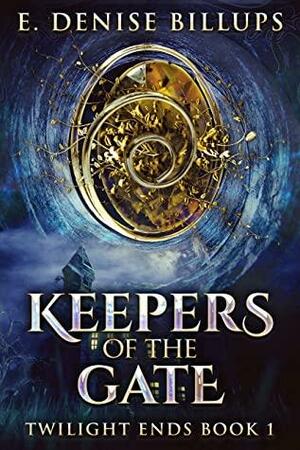 Keepers Of The Gate by E. Denise Billups