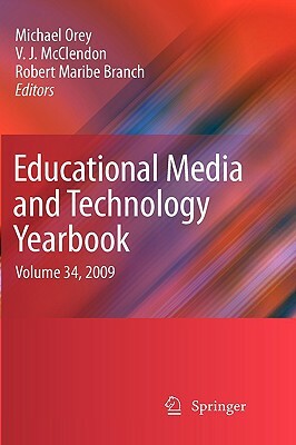 Educational Media and Technology Yearbook: Volume 34, 2009 by 