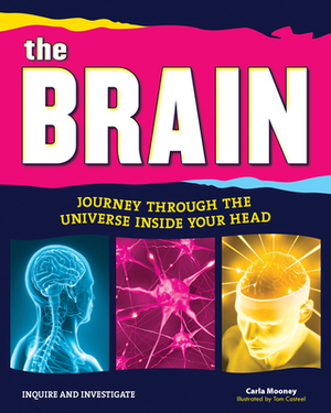 The Brain: Journey Through the Universe Inside Your Head by Carla Mooney
