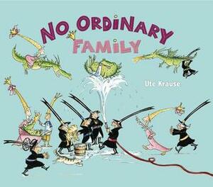 No Ordinary Family! by Ute Krause
