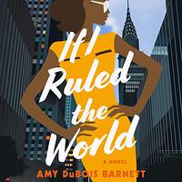 If I Ruled the World by Amy DuBois Barnett