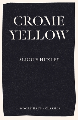 Crome Yellow by Aldous Huxley