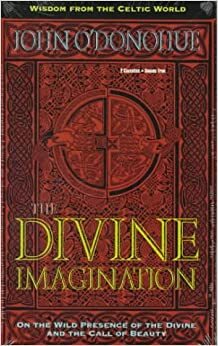 The Divine Imagination by John O'Donohue