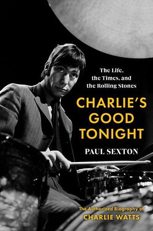 Charlie's Good Tonight by Paul Sexton, Paul Sexton