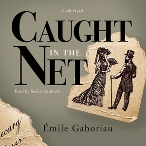 Caught in the Net by Émile Gaboriau