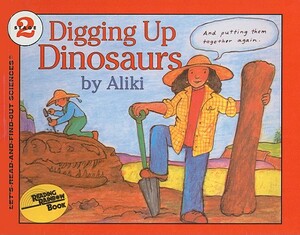 Digging Up Dinosaurs by Aliki