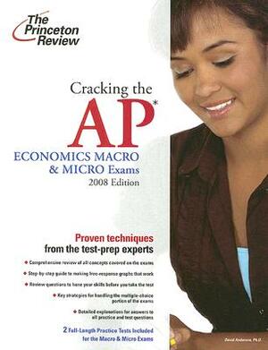 Cracking the AP Economics Macro & Micro Exams by The Princeton Review, David R. Anderson