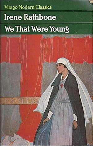 We that Were Young by Irene Rathbone