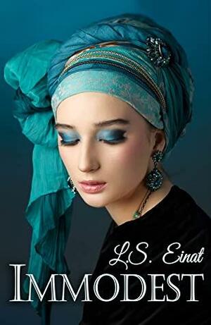 Immodest by L.S. Einat