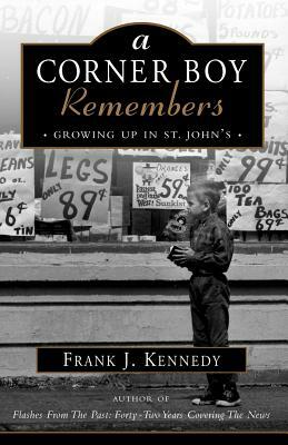 A Corner Boy Remembers by Frank Kennedy