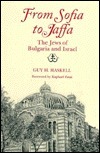 From Sofia to Jaffa: The Jews of Bulgaria and Israel by Guy H. Haskell