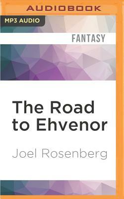 The Road to Ehvenor by Joel Rosenberg
