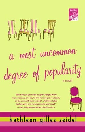 A Most Uncommon Degree of Popularity by Kathleen Gilles Seidel
