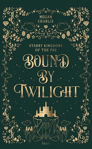 Bound by Twilight by Megan Charlie