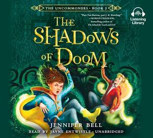 The Uncommoners #2: The Shadows of Doom by Jennifer Bell