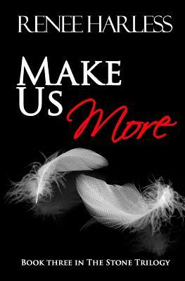 Make Us More by Renee Harless