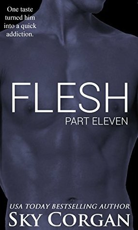 Flesh: Part Eleven by Sky Corgan