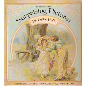 Surprising Pictures for Little Folk by Ernest Nister