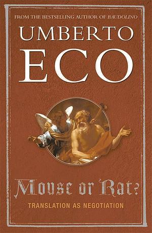 Mouse Or Rat?: Translation as Negotiation by Umberto Eco