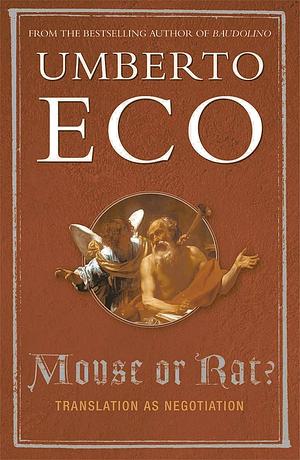 Mouse Or Rat?: Translation as Negotiation by Umberto Eco