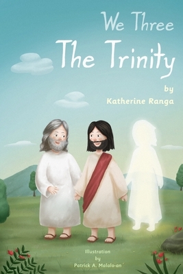 We Three The Trinity by Katherine Ranga