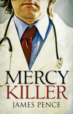 Mercy Killer by James H. Pence