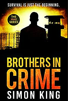 Brothers in Crime: A Crime Thriller Series by Simon King, Simon King