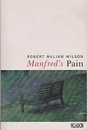 Manfred's Pain by Robert McLiam Wilson