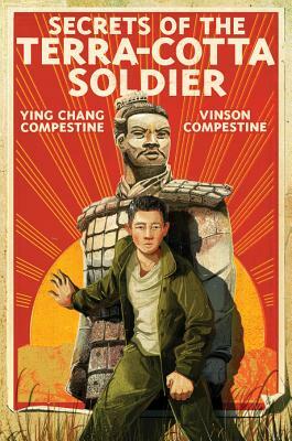 Secrets of the Terra-Cotta Soldier by Vinson Compestine, Ying Chang Compestine