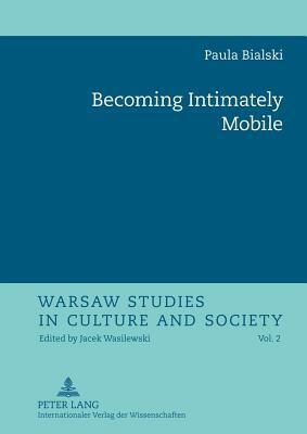 Becoming Intimately Mobile by Paula Bialski