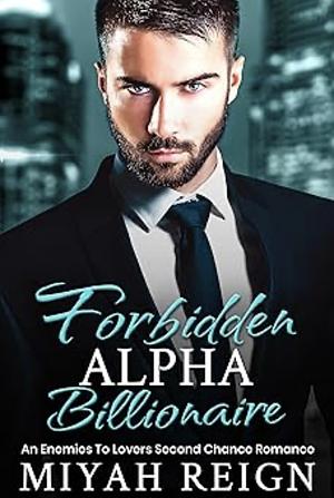 Forbidden Alpha Billionaire  by Miyah Reign