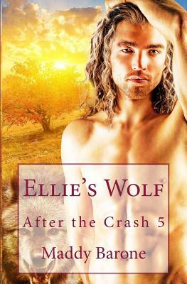 Ellie's Wolf: After the Crash 5 by Maddy Barone