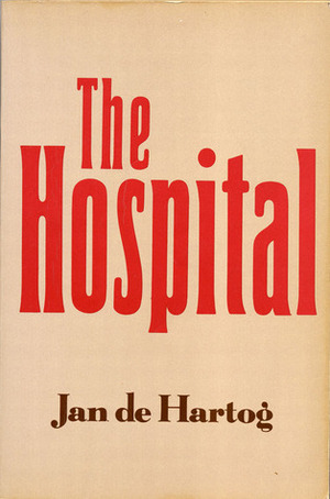 The Hospital by Jan de Hartog