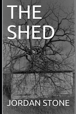 The Shed by Jordan Stone